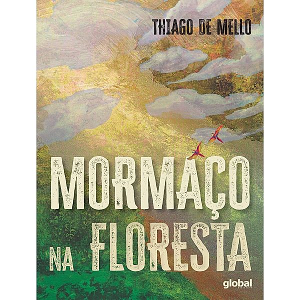 Mormaço na Floresta, Thiagode Mello