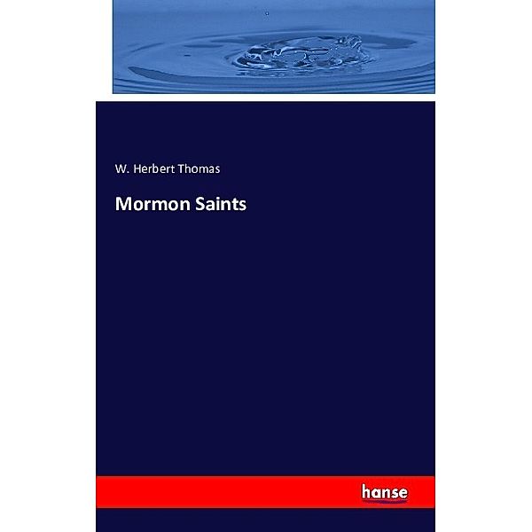 Mormon Saints, W. Herbert Thomas