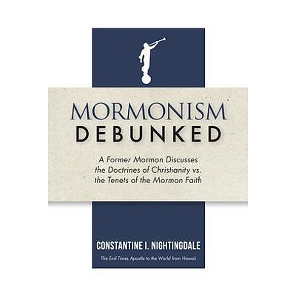 Mormonism Debunked, Constantine I. Nightingdale