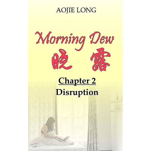 Morning Dew: Chapter 2 - Disruption / Morning Dew, Aojie Long