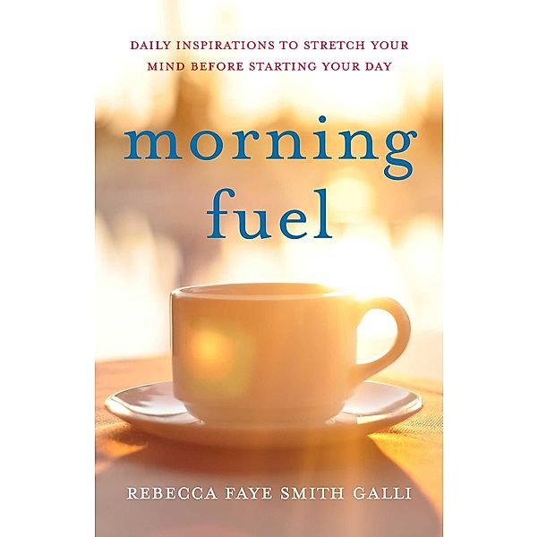Morning Fuel, Rebecca Faye Smith Galli