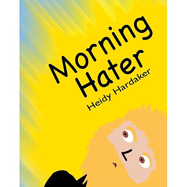 Morning Hater (Heidy's Storhymies, #6) / Heidy's Storhymies, Heidy Hardaker