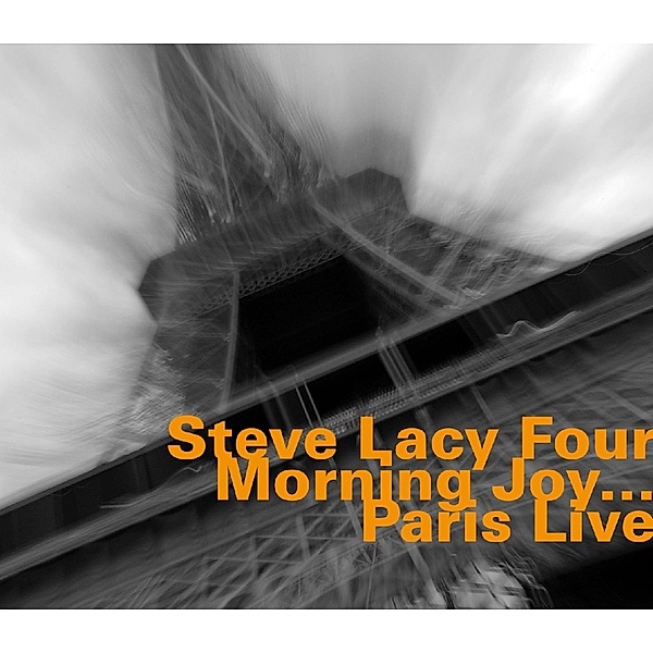 Morning Joy...Paris Live, Steve Four Lacy