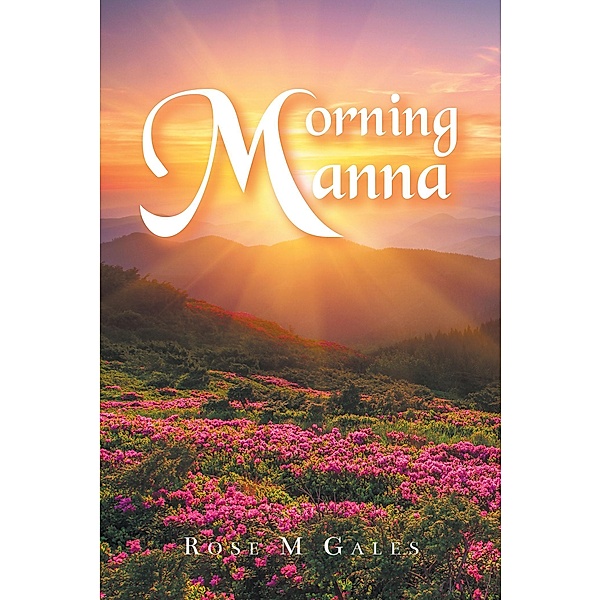 Morning Manna, Rose M Gales