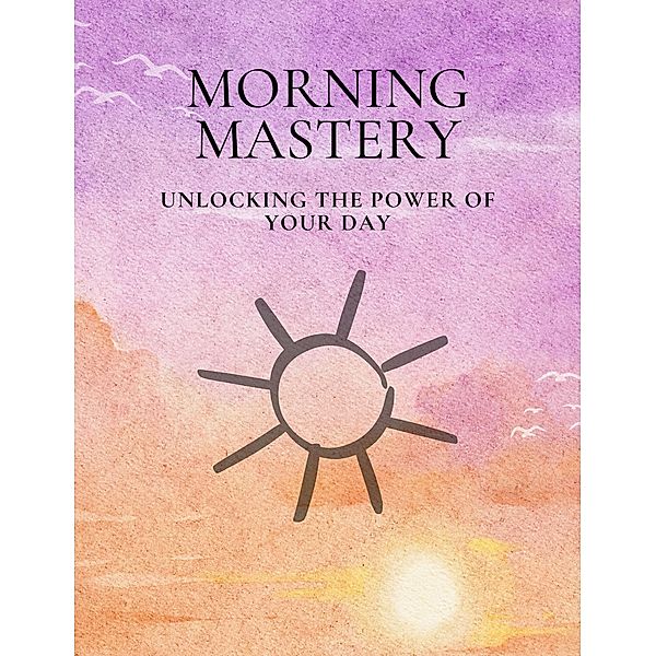 Morning Mastery, Shawn Smerdel