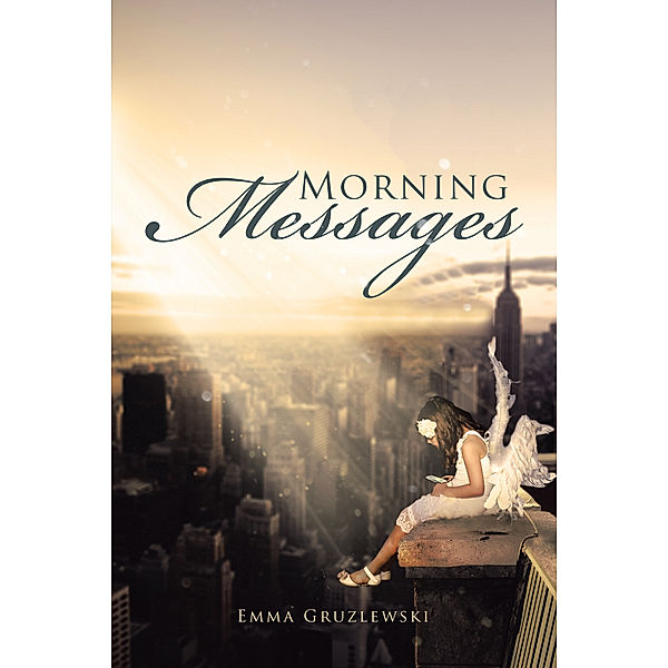 Morning Messages, Emma Gruzlewski