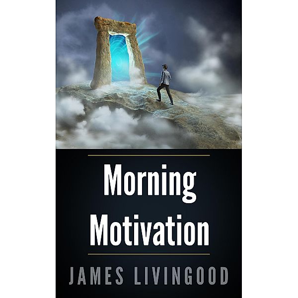 Morning Motivation / Morning Motivation, James Livingood