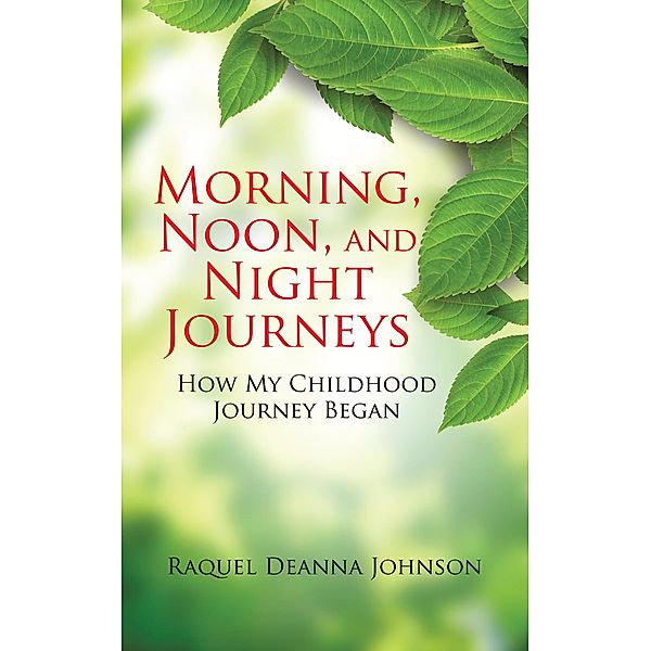 Morning, Noon, and Night Journeys, Raquel Deanna Johnson