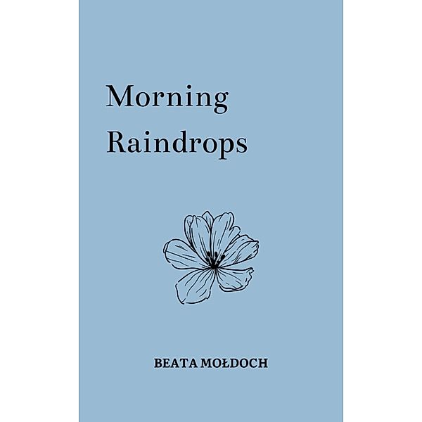 Morning Raindrops, Beata Moldoch