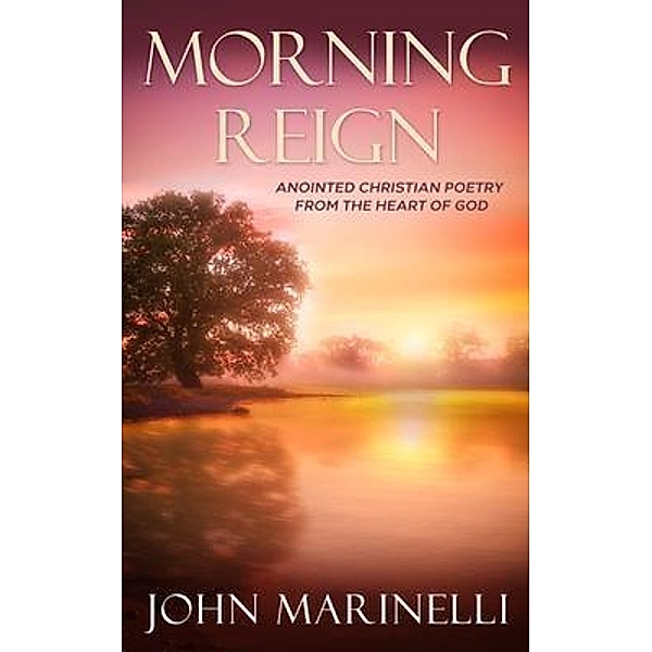 Morning Reign / Independent Author, John Marinelli