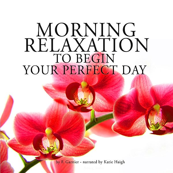 Morning relaxation to begin your perfect day, Frédéric Garnier