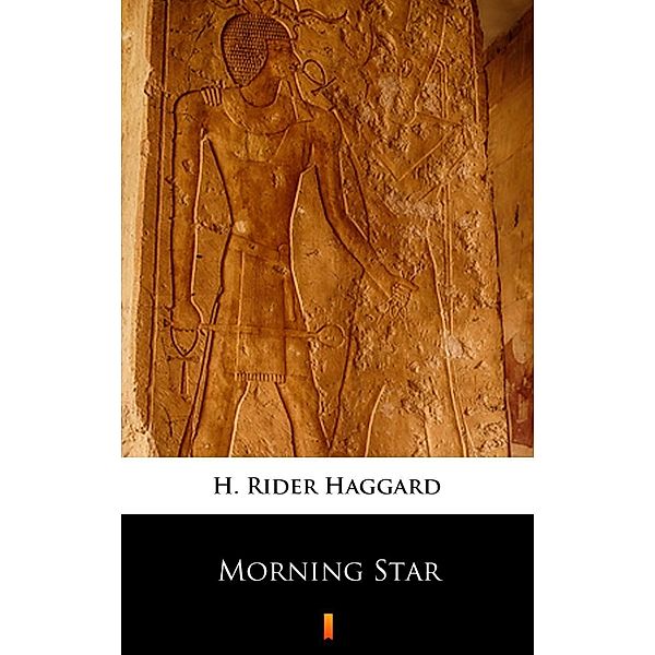 Morning Star, H. Rider Haggard