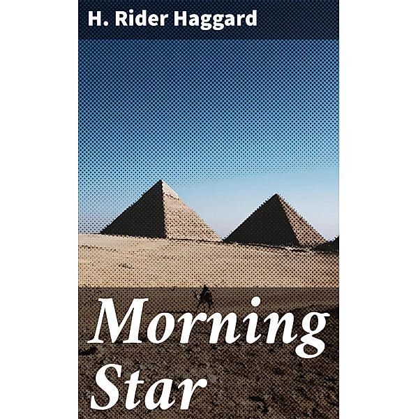 Morning Star, H. Rider Haggard