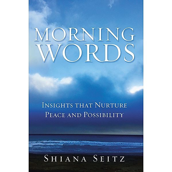 Morning Words, Shiana Seitz