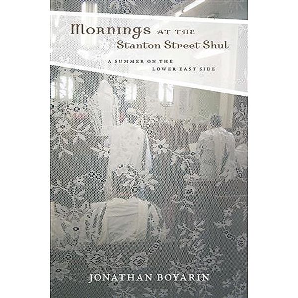 Mornings at the Stanton Street Shul, Jonathan Boyarin