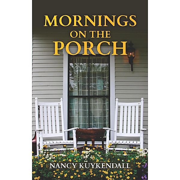 Mornings on the Porch, Nancy Kuykendall