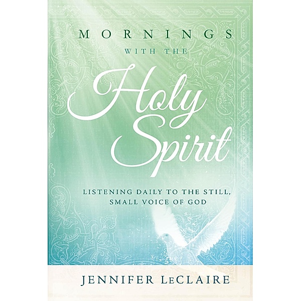 Mornings With the Holy Spirit, Jennifer LeClaire