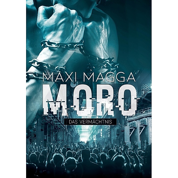 MORO  Das Vermächtnis, Maxi Magga