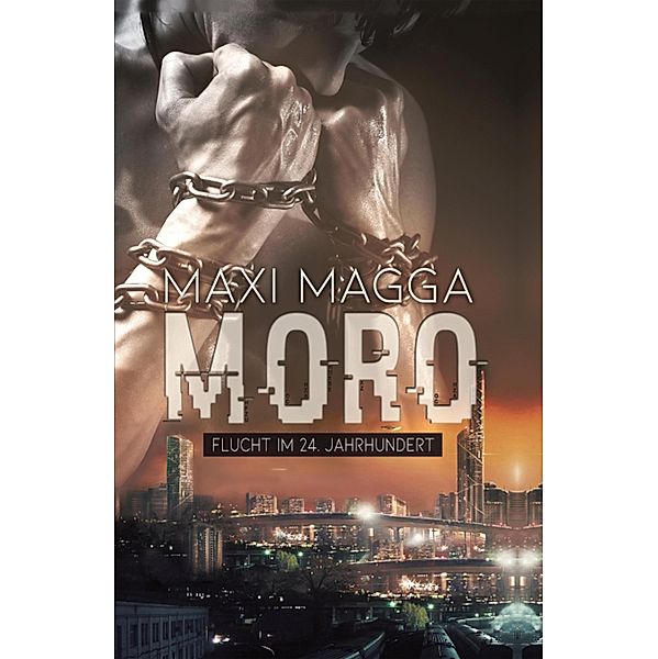 MORO Flucht im 24. Jahrhundert / Moro Bd.2, Maxi Magga
