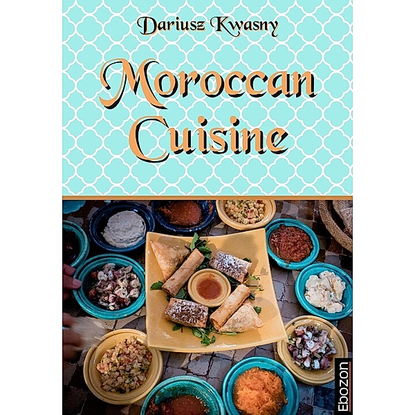 Moroccan Cuisine, Kwasny Dariusz