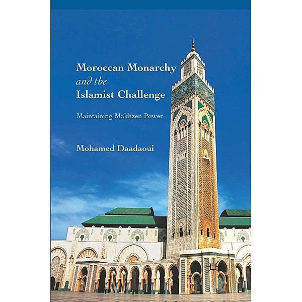 Moroccan Monarchy and the Islamist Challenge, M. Daadaoui