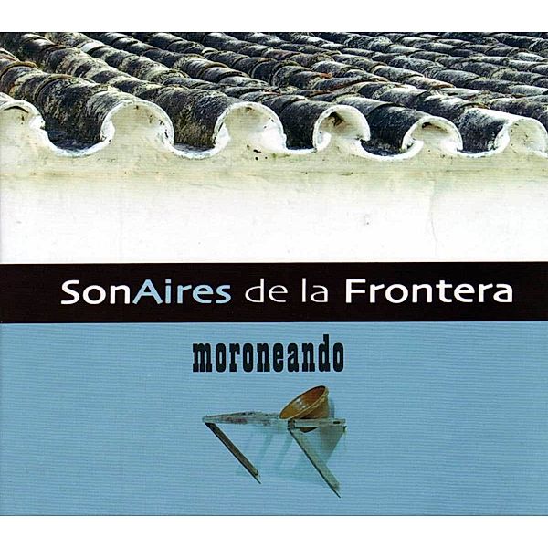 Moroneado, SonAires de la Frontera