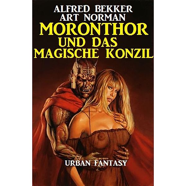 Moronthor und das magische Konzil, Alfred Bekker, Art Norman