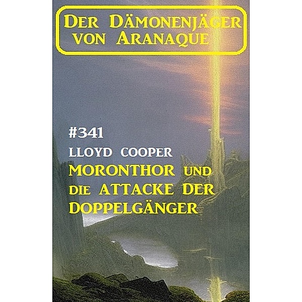 ¿Moronthor und die Attacke der Doppelgänger: Der Dämonenjäger von Aranaque 341, Lloyd Cooper