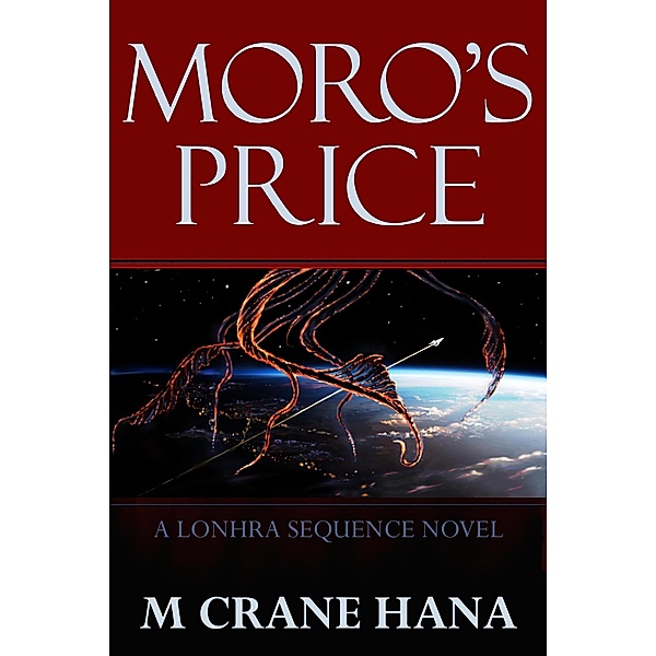 Moro's Price (The Lonhra Sequence) / The Lonhra Sequence, M. Crane Hana