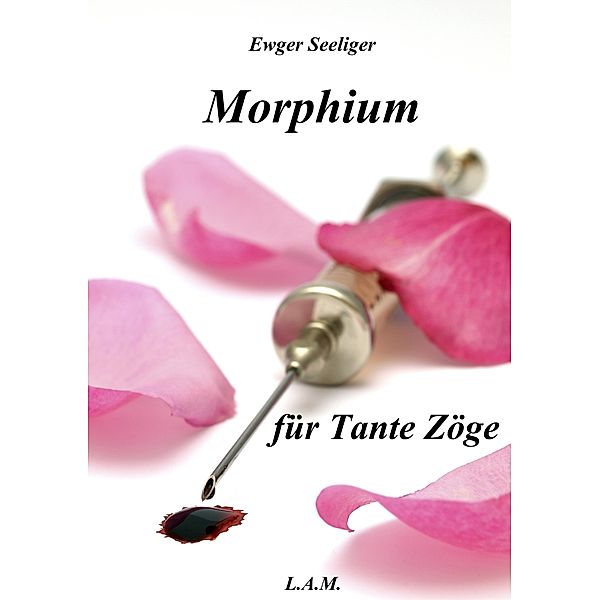 Morphium für Tante Zöge, Ewger Seeliger