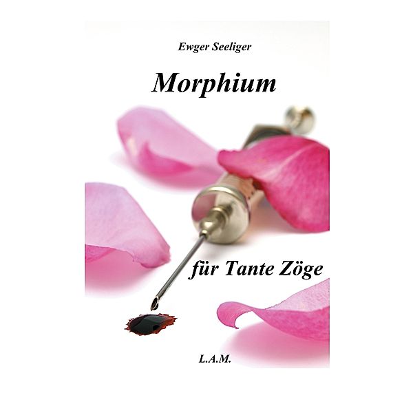 Morphium für Tante Zöge, Ewger Seeliger