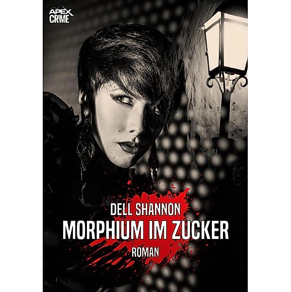 MORPHIUM IM ZUCKER, Dell Shannon