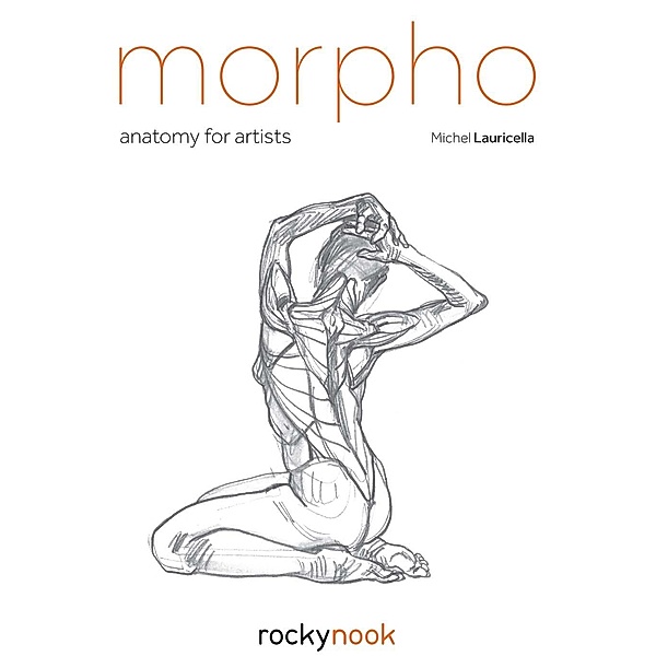 Morpho / Morpho: Anatomy for Artists Bd.1, Michel Lauricella