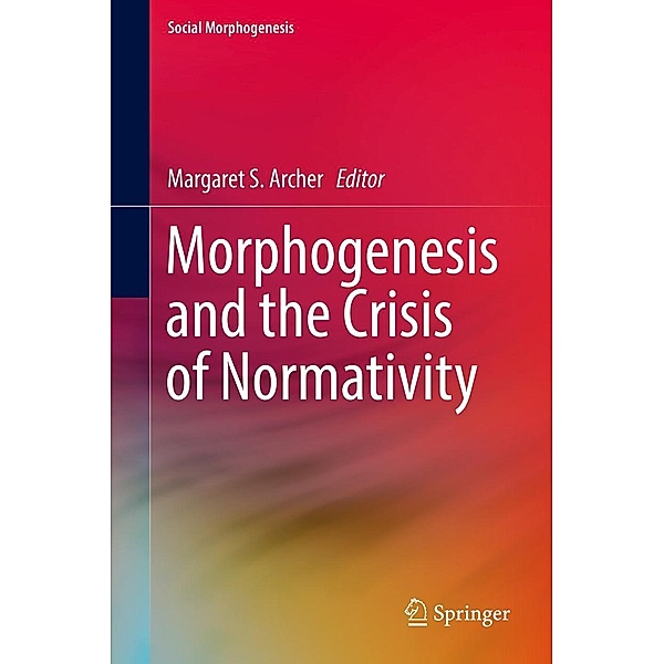 Morphogenesis and the Crisis of Normativity / Social Morphogenesis
