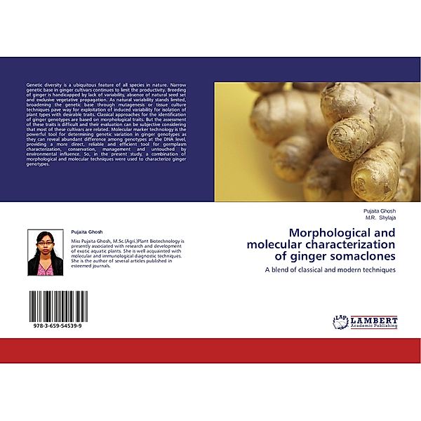 Morphological and molecular characterization of ginger somaclones, Pujaita Ghosh, M. R. Shylaja