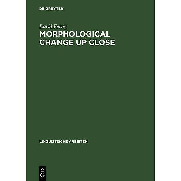 Morphological Change Up Close / Linguistische Arbeiten Bd.422, David Fertig