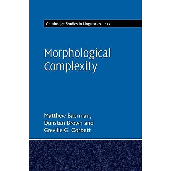 Morphological Complexity / Cambridge Studies in Linguistics, Matthew Baerman