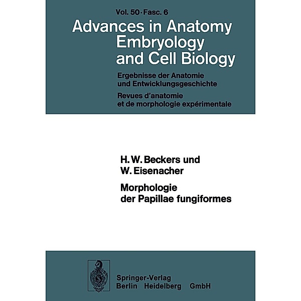 Morphologie der Papillae fungiformes / Advances in Anatomy, Embryology and Cell Biology Bd.50/6, H. W. Beckers, W. Eisenacher
