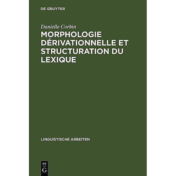 Morphologie dérivationnelle et structuration du lexique / Linguistische Arbeiten Bd.194, Danielle Corbin