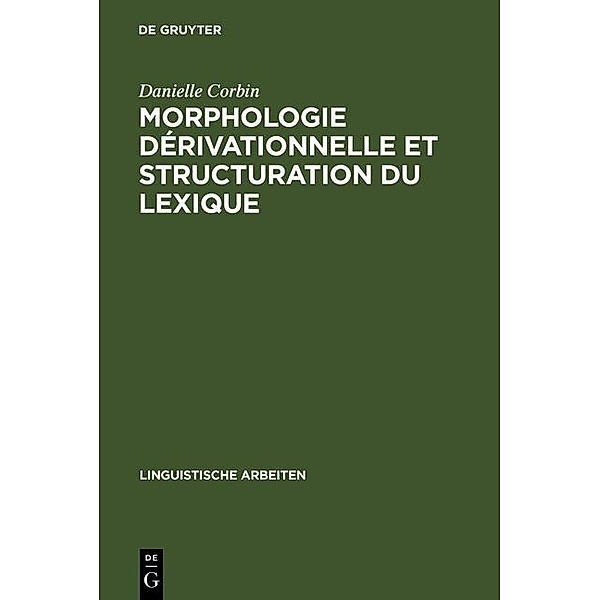 Morphologie dérivationnelle et structuration du lexique / Linguistische Arbeiten Bd.194, Danielle Corbin