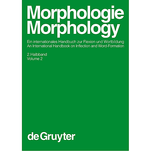 Morphologie / Morphology. 2. Halbband / Handbücher zur Sprach- und Kommunikationswissenschaft / Handbooks of Linguistics and Communication Science [HSK] Bd.17/2