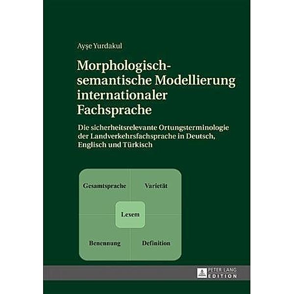 Morphologisch-semantische Modellierung internationaler Fachsprache, Ayse Yurdakul