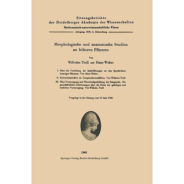 Morphologische und anatomische Studien an höheren Pflanzen / Sitzungsberichte der Heidelberger Akademie der Wissenschaften Bd.1949 / 6, W. Troll, H. Weber