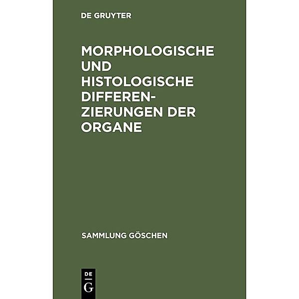 Morphologische und histologische Differenzierungen der Organe