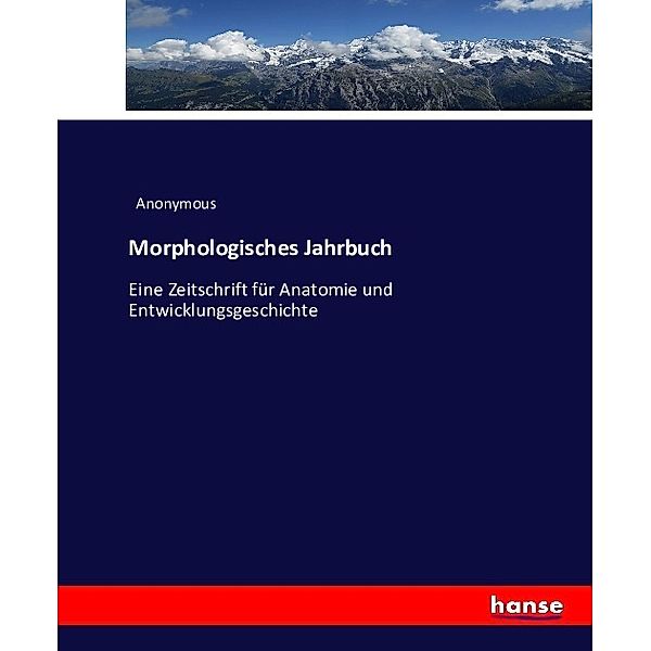 Morphologisches Jahrbuch, Anonym