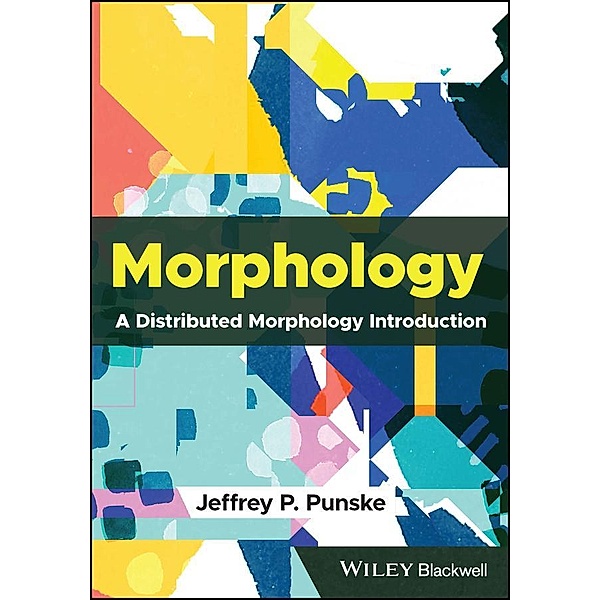 Morphology, Jeffrey P. Punske