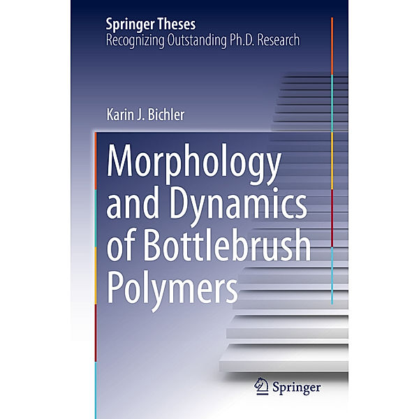 Morphology and Dynamics of Bottlebrush Polymers, Karin J. Bichler