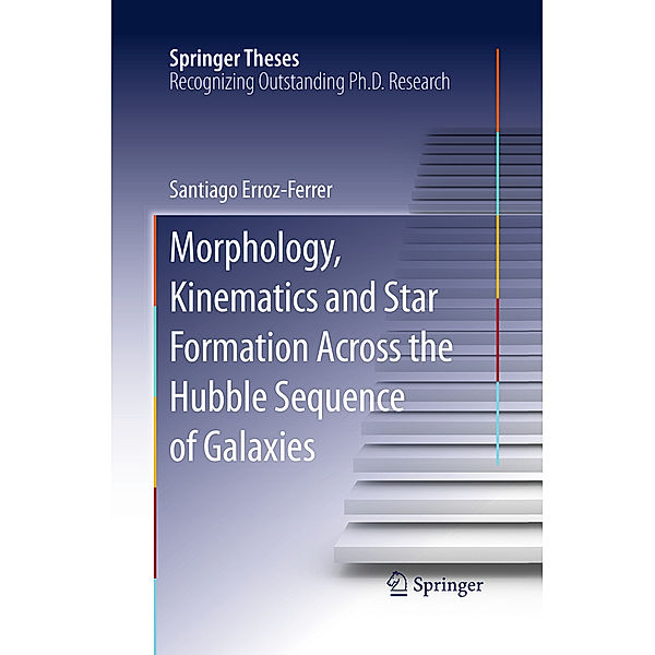 Morphology, Kinematics and Star Formation Across the Hubble Sequence of Galaxies, Santiago Erroz-Ferrer