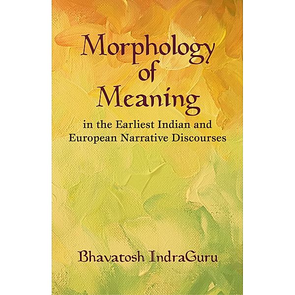 Morphology of Meaning, Bhavatosh Indraguru