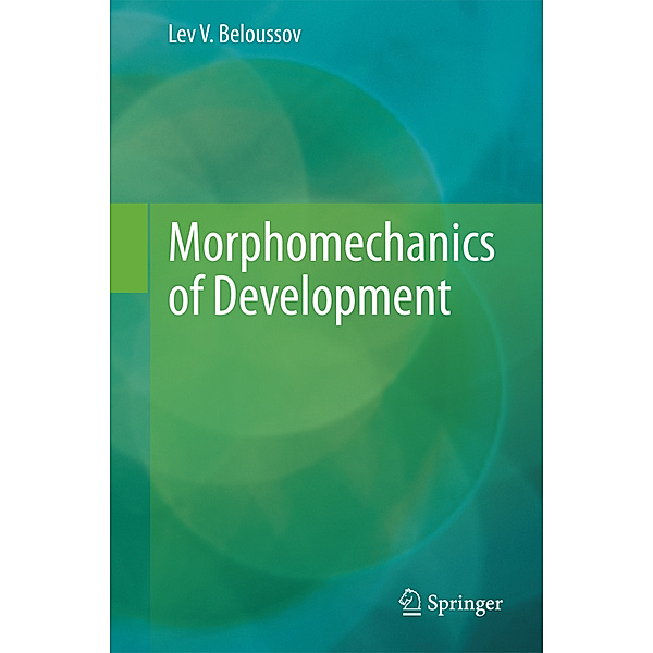 Morphomechanics of Development, Lev V. Beloussov